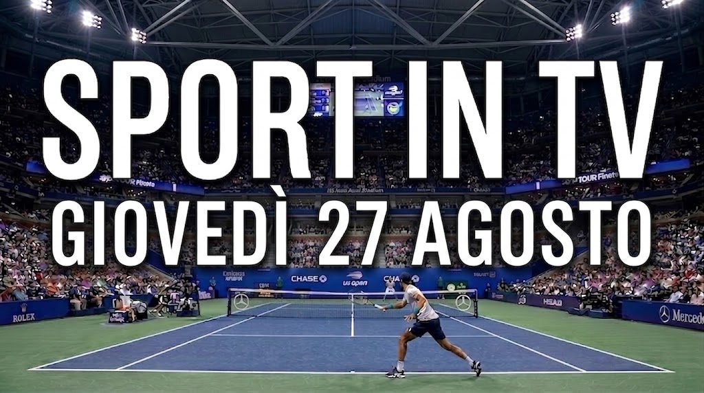 Scritta Sport in TV Giovedì 27 agosto