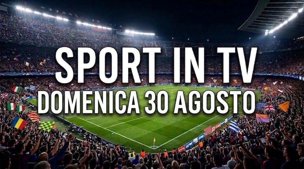 Scritta Sport in TV Domenica 30 agosto
