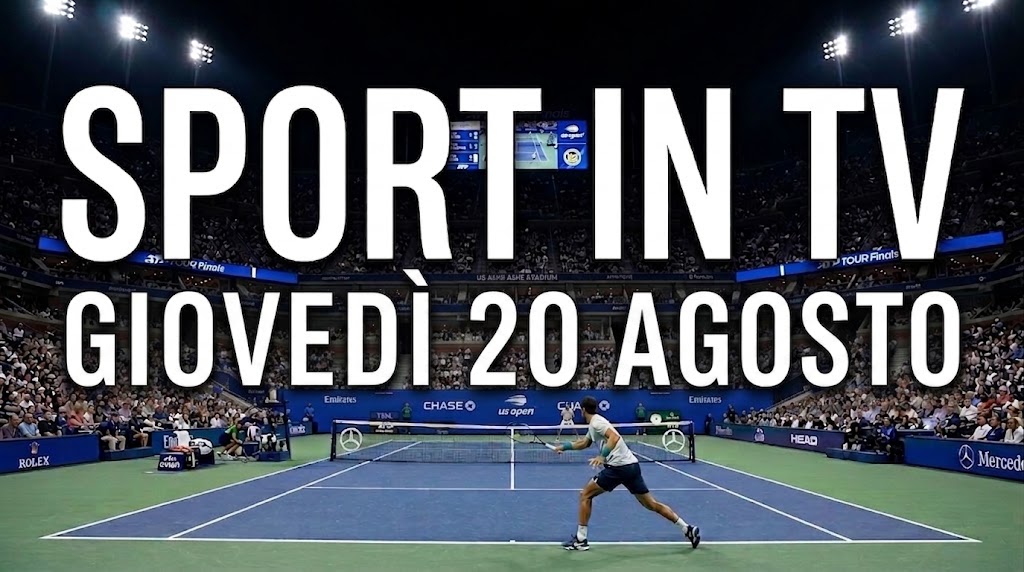 Scritta sport in TV giovedì 20 agosto