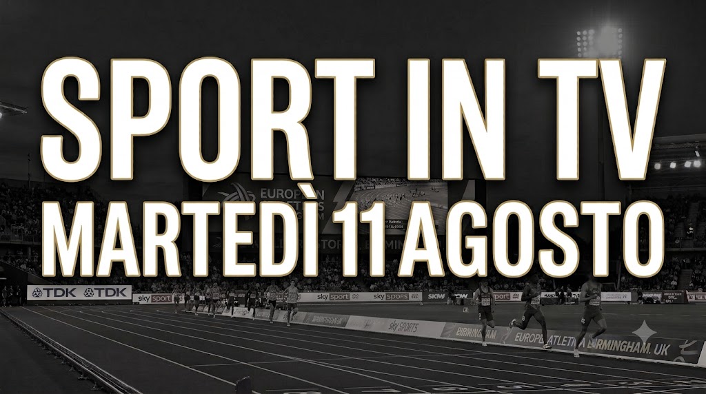 Scritta Sport in TV martedì 11 agosto 2026