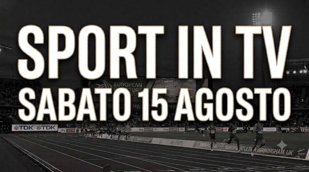 Scritta Sport in TV sabato 15 agosto